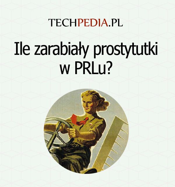 Ile zarabiały prostytutki w PRLu?