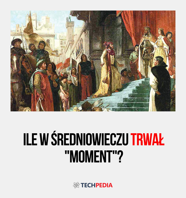 Ile w średniowieczu trwał moment?