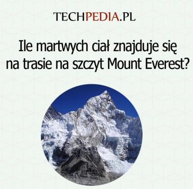 Ile martwych ciał znajduje się na trasie na szczyt Mount Everest?