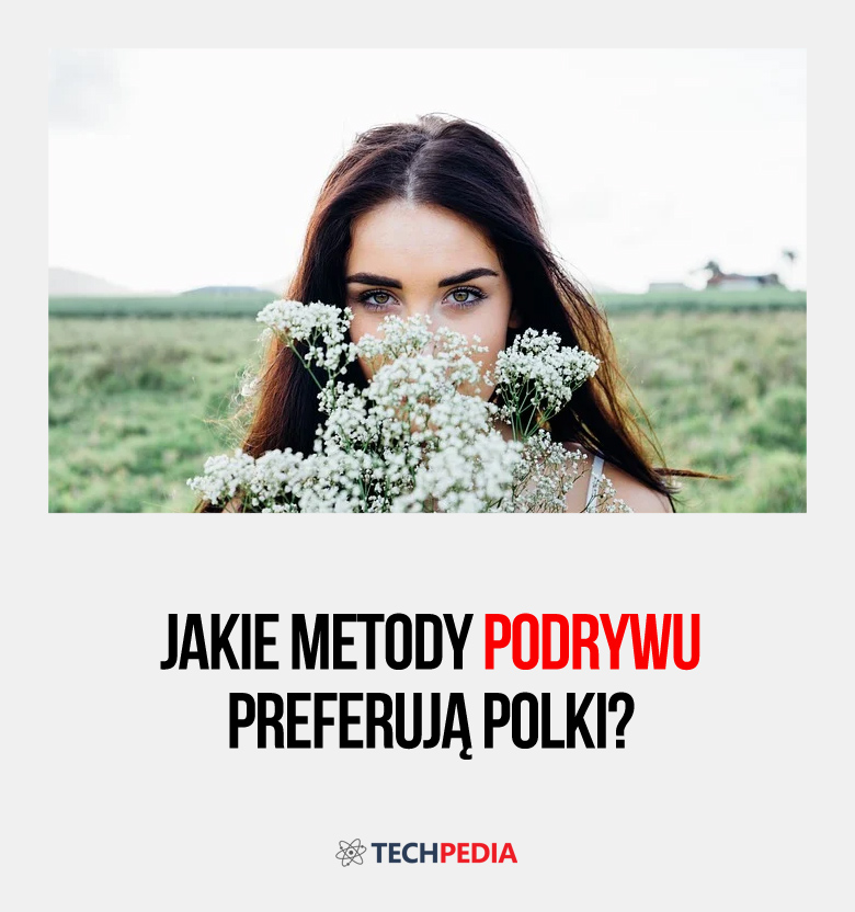 Jakie metody podrywu preferują Polki?