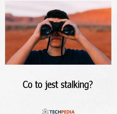 Co to jest stalking?