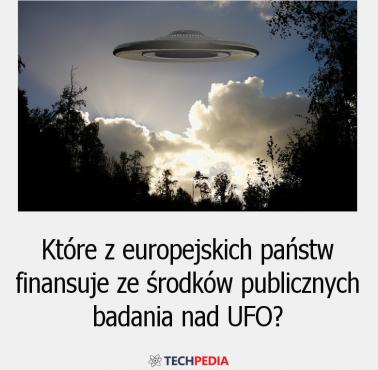 Które z europejskich państw finansuje ze środków publicznych badania nad UFO?