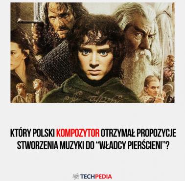 Który polski kompozytor otrzymał propozycje stworzenia muzyki do “Władcy Pierścieni”?