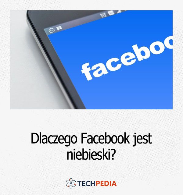 Dlaczego Facebook jest niebieski?