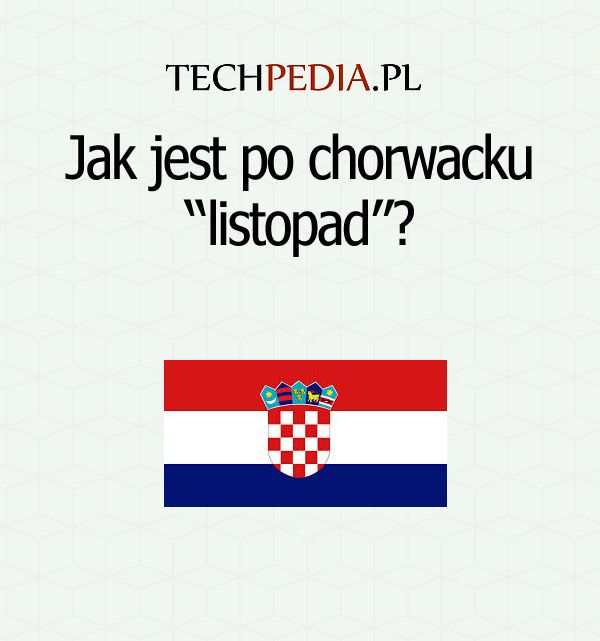 Jak jest po chorwacku “listopad”?