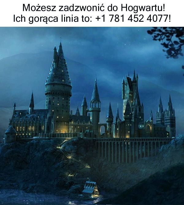 Dadzwoń do Hogwartu.