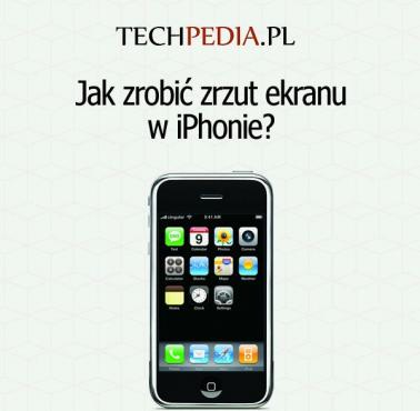 Jak zrobić zrzut ekranu w iPhonie?
