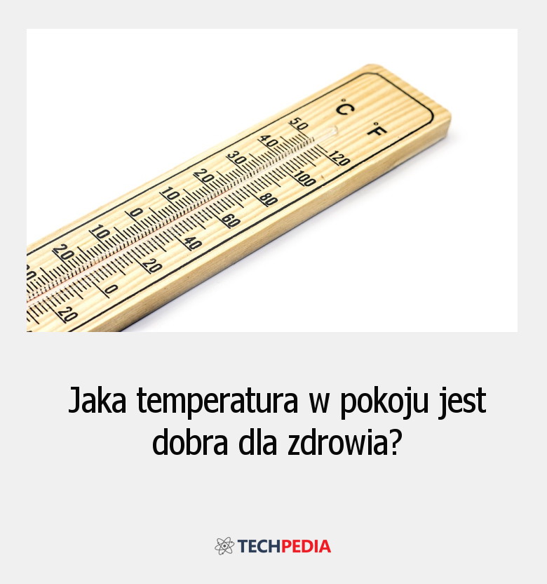Jaka temperatura w pokoju jest dobra dla zdrowia?