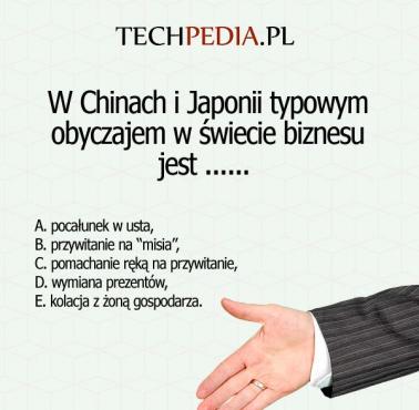 W Chinach i Japonii typowym obyczajem w świecie biznesu jest ......