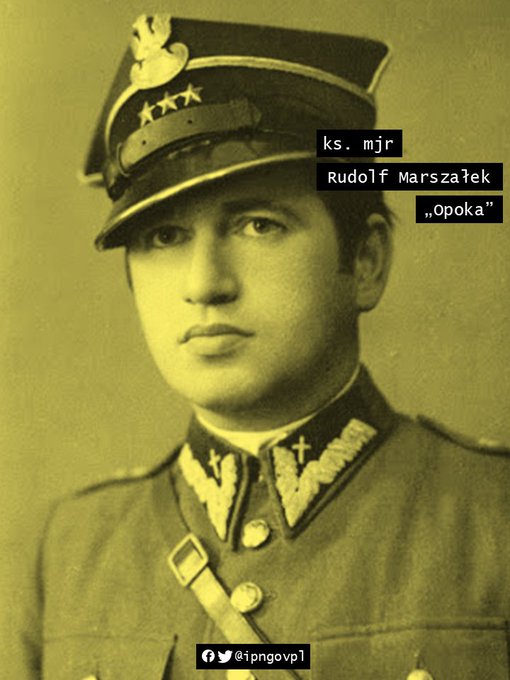 10 III 1948 r. w warszawskim więzieniu na Rakowieckiej 37 komuniści zamordowali ks. mjr. Rudolfa Marszałka Opokę ...