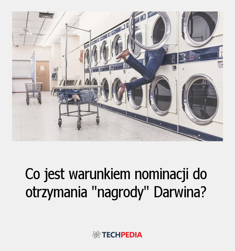 Co jest warunkiem nominacji do otrzymania “nagrody” Darwina?