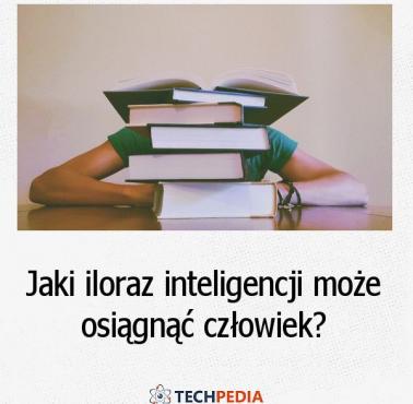 Jaki iloraz inteligencji może osiągnąć człowiek?