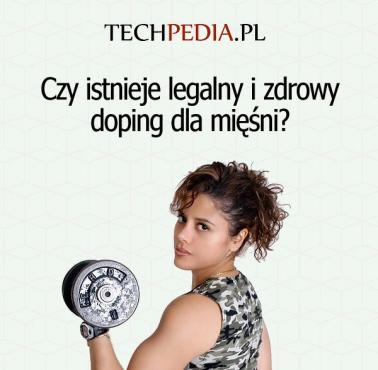 Czy istnieje legalny i zdrowy doping dla mięśni?