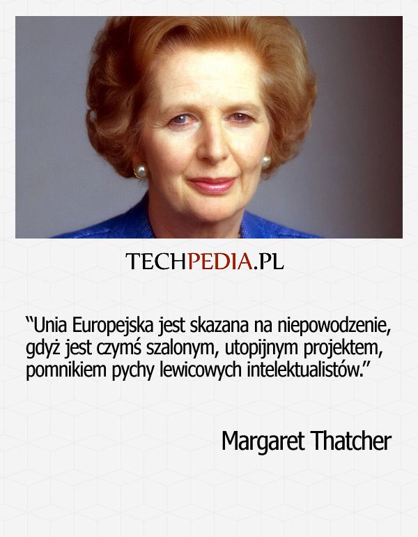 Unia Europejska jest skazana na niepowodzenie, gdyż jest czymś szalonym, utopijnym projektem, pomnikiem pychy lewicowych ...