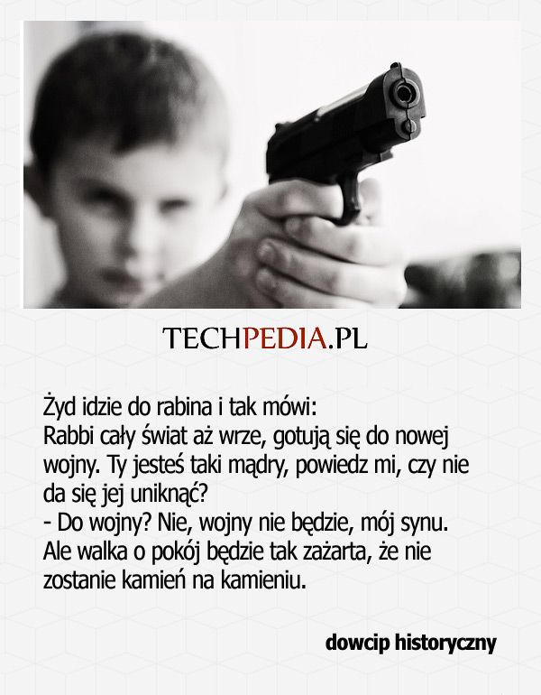 Żyd idzie do rabina i tak mówi: Rabbi cały świat aż wrze, gotują się do nowej wojny. Ty jesteś taki mądry, powiedz mi, czy ...