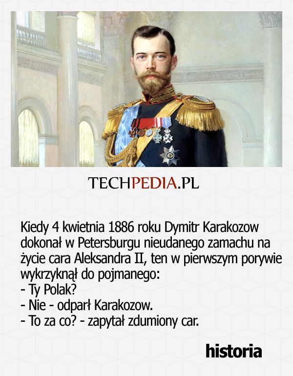 Kiedy 4 kwietnia 1886 roku Dymitr Karakozow dokonał w Petersburgu nieudanego zamachu na życie cara Aleksandra II, ten ....