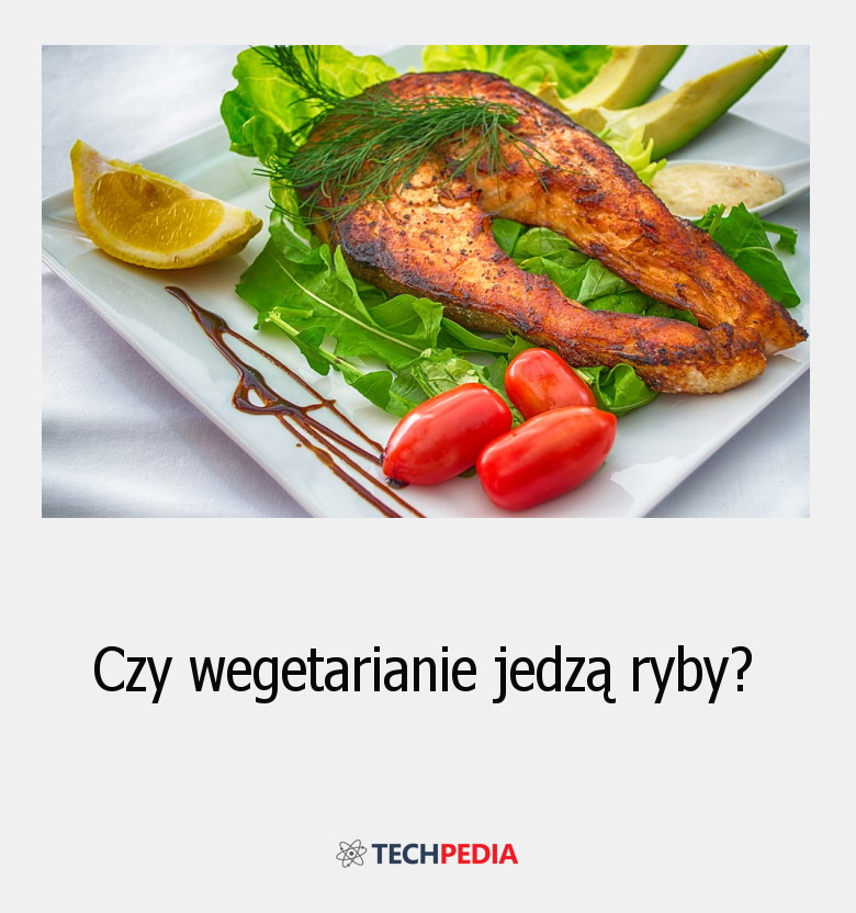 Czy wegetarianie jedzą ryby?