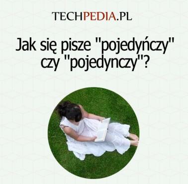 Jak się pisze "pojedyńczy" czy "pojedynczy"?