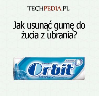 Jak usunąć gumę do żucia z ubrania?