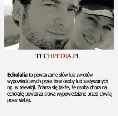 Echolalia to powtarzanie słów lub zwrotów  wypowiedzianych przez inne osoby lub zasłyszanych  np. w telewizji. Zdarza się ...