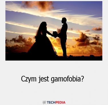 Czym jest gamofobia?