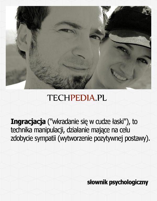 Ingracjacja (wkradanie się w cudze łaski), to technika manipulacji, działanie mające na celu zdobycie sympatii ...