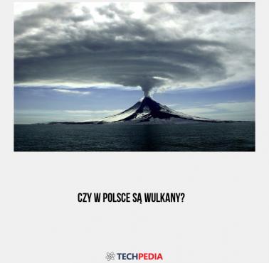 Czy w Polsce są wulkany?