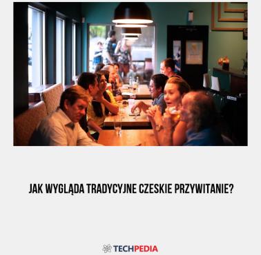 Jak wygląda tradycyjne czeskie przywitanie?