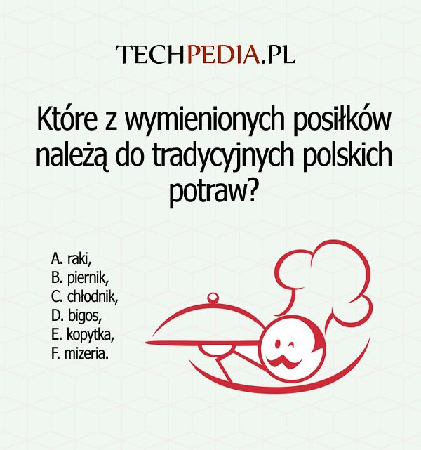 Które z wymienionych posiłków należą do tradycyjnych polskich potraw?