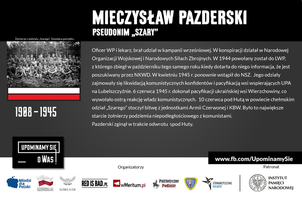 Mieczysław Pazderski ps. Szary - dowódca oddziału, który stoczył największą bitwę Powstania Antykomunistycznego pod Hutą