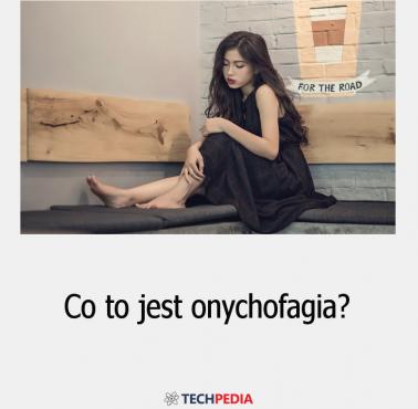 Co to jest onychofagia?