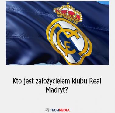 Kto jest założycielem klubu Real Madryt?