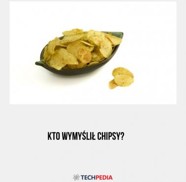 Kto wymyślił chipsy?