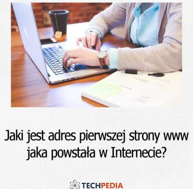 Jaki jest adres pierwszej strony www jaka powstała w Internecie?