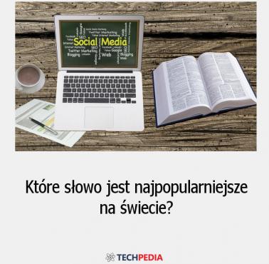 Które słowo jest najpopularniejsze na świecie?