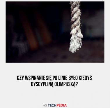 Czy wspinanie się po linie było kiedyś dyscypliną olimpijską?