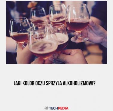 Jaki kolor oczu sprzyja alkoholizmowi?