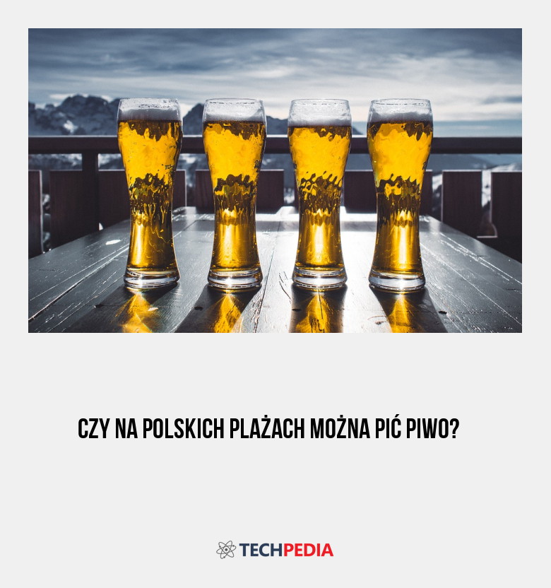 Czy na polskich plażach można pić piwo?