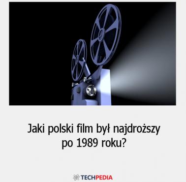 Jaki polski film był najdroższy po 1989 roku?