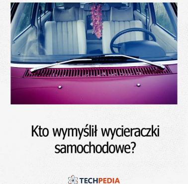 Kto wymyślił wycieraczki samochodowe?