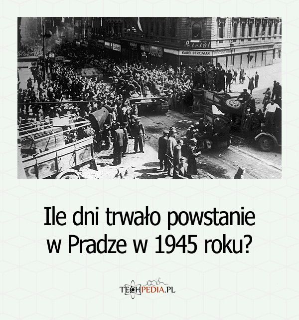 Ile dni trwało powstanie w Pradze w 1945 roku?