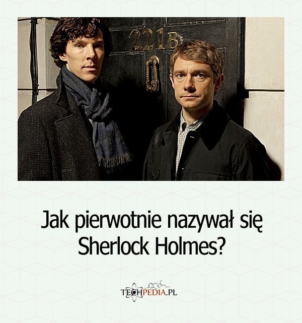Jak pierwotnie nazywał się Sherlock Holmes?