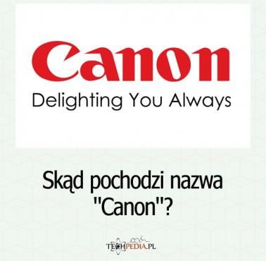 Skąd pochodzi nazwa "Canon"?
