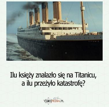 Ilu księży znalazło się na Titanicu, a ilu przeżyło katastrofę?