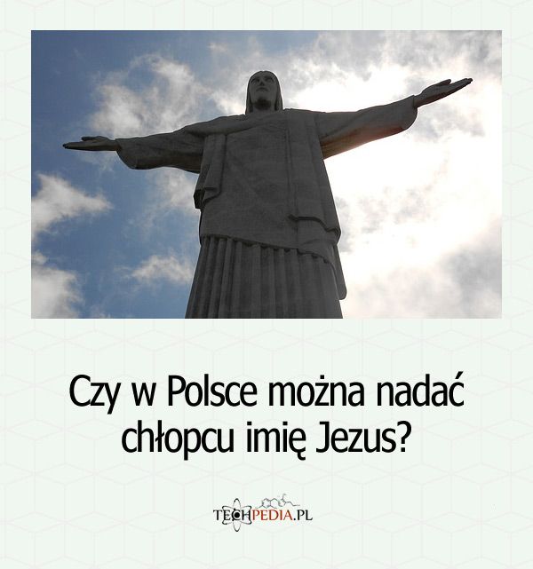 Czy w Polsce można nadać chłopcu imię Jezus?