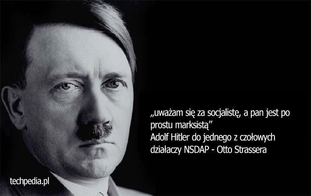 Wiele osób nie chce o tym pamiętać, ale Adolf Hitler był socjalistą.