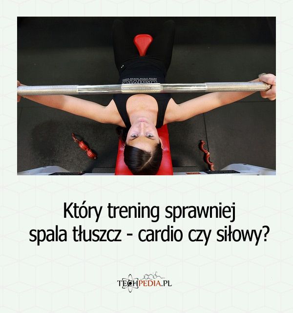 Który trening sprawniej spala tłuszcz - cardio czy siłowy?