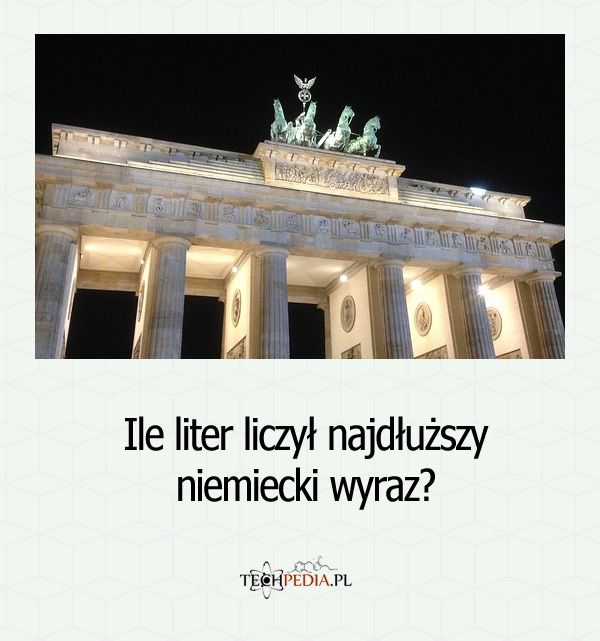 Ile liter liczył najdłuższy niemiecki wyraz?