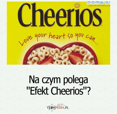 Na czym polega "Efekt Cheerios"?