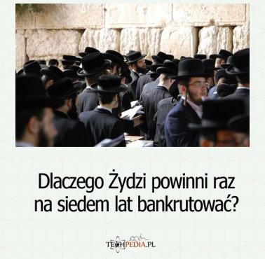 Dlaczego Żydzi powinni raz na siedem lat bankrutować?